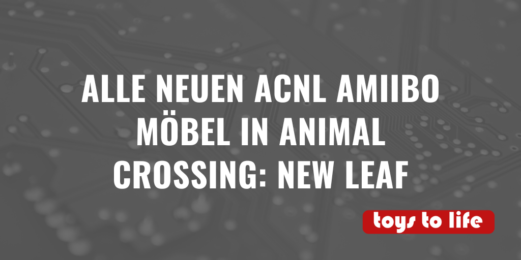 Alle neuen ACNL Amiibo Möbel in Animal Crossing: New Leaf
